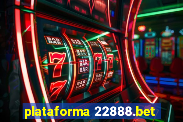 plataforma 22888.bet